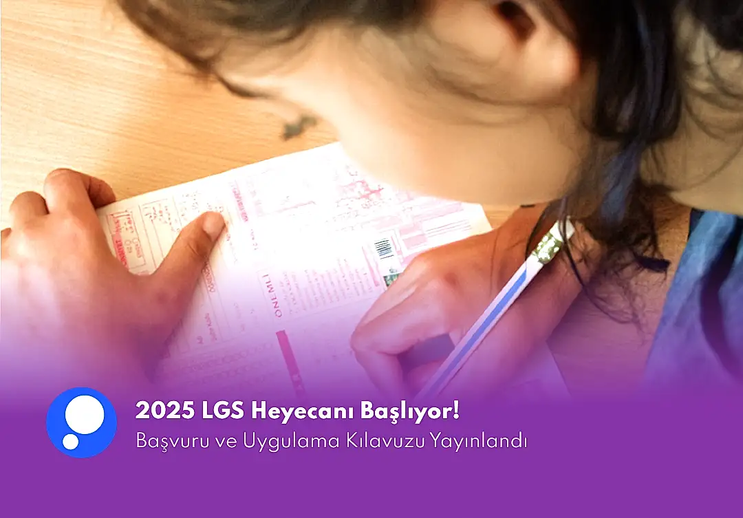 2025 LGS Heyecanı Başlıyor: Başvuru ve Uygulama Kılavuzu Yayınlandı!