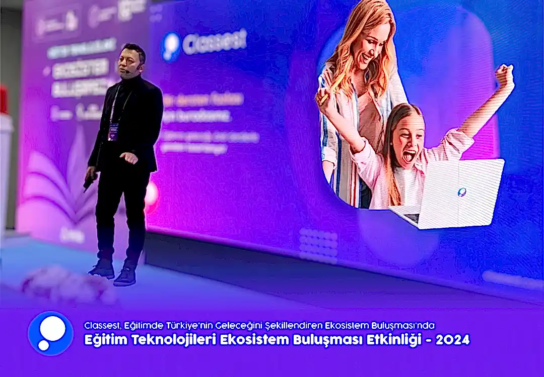 Classest, Eğitimde Türkiye'nin Geleceğini Şekillendiren Ekosistem Buluşması’nda