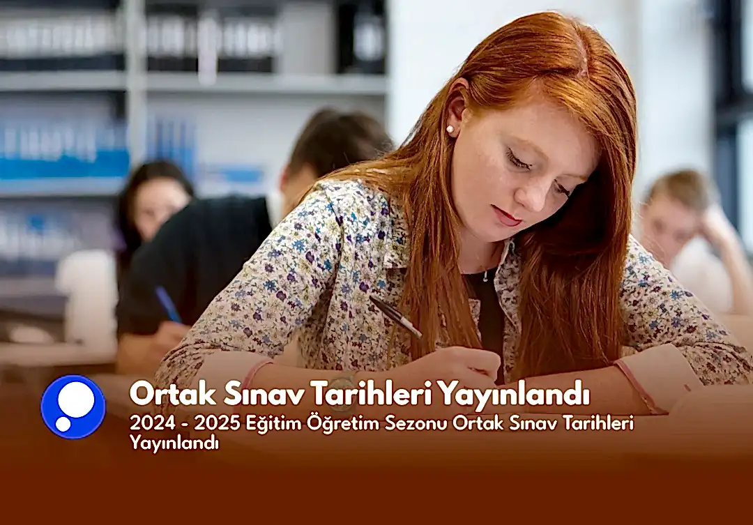2024-2025 Eğitim Öğretim Yılı Ortak Sınav Tarihleri Yayınlandı
