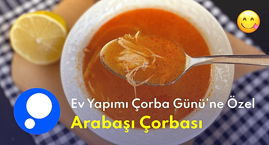 Ev Yapımı Çorba Gününe Özel: Arabaşı Çorbası