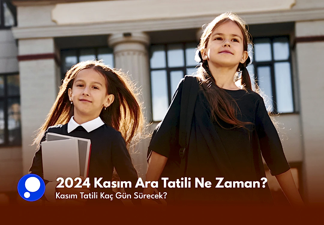2024 Kasım Ara Tatili Ne Zaman? Kaç Gün Sürecek?