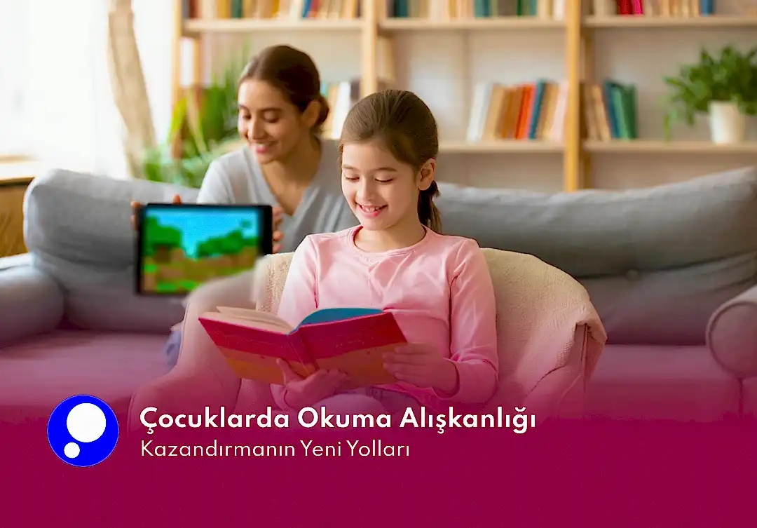 Çocuklarda Okuma Alışkanlığı Kazandırmanın Yeni Yolları