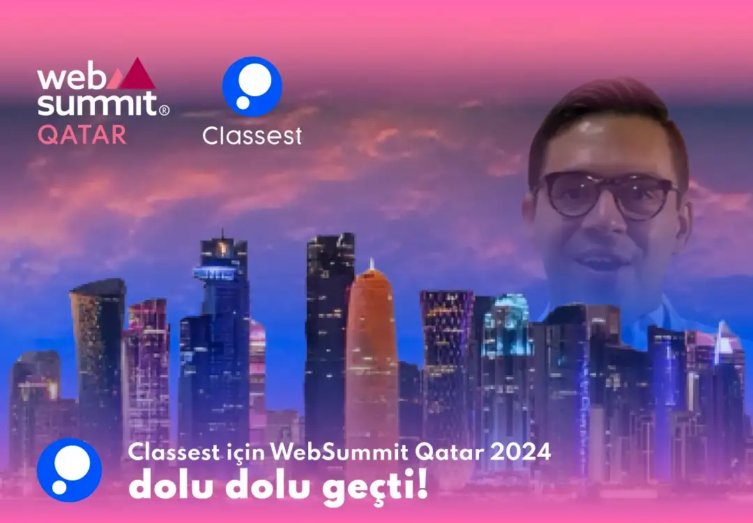 Classest İçin WebSummit Qatar 2024 Verimli Geçti